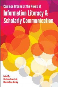 book cover Common ground at the nexus of information literacy and scholarly communication